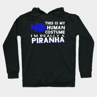 Human costume piranha saying piranha breeder Hoodie